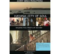 HAVANA: CITY OF SOUL WALKING THE STREETS OF HISTORY