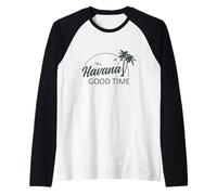 Havana Good Time Funny Island Vacation Pun Voyage Rétro Manche Raglan