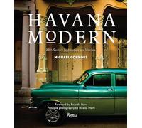 Havana Modern: Twentieth-Century Architecture and Interiors