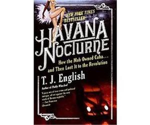 Havana Nocturne T. J. English (Auteur)