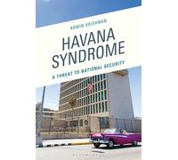 Havana Syndrome A Threat to National Security - Armin Krishnan - Bloomsbury Academic - ebook (ePub) - Livre