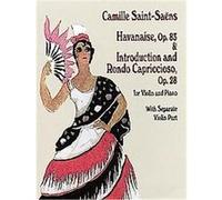 Havanaise, Op.83 & Introduction and Rondo Capriccioso, Op.28, for Violin and Piano Camille Saint-Saens (Auteur)