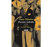 Havane mélodie Oscar Hijuelos (Auteur), Béatrice Vierne (Traduction)