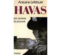 Havas, les arcanes du pouvoir - Antoine Lefébure - Grasset - broché - Livre