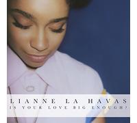 Havas, Lianne La - is Your Love Big Enough [Import]