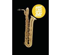 Have A Bari Good Day Blank Sheet Music Book - Funny Baritone Saxophone Gift