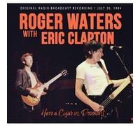 Roger Waters With Eric Clapton - Roger Waters With Eric Clapton - Have A Cigar In Rosemont (Radio Broadcast Recording)