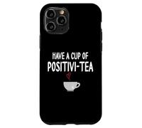 Have a Cup of Positivi-Tea Mug Positive Quote Funny Coworker Coque pour iPhone 11 Pro