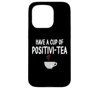 Have a Cup of Positivi-Tea Mug Positive Quote Funny Coworker Coque pour iPhone 15 Pro
