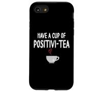 Have a Cup of Positivi-Tea Mug Positive Quote Funny Coworker Coque pour iPhone SE (2020) / 7/8