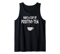 Have a Cup of Positivi-Tea Mug Positive Quote Funny Coworker Débardeur