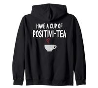 Have a Cup of Positivi-Tea Mug Positive Quote Funny Coworker Sweat à Capuche