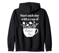 Have a Cup of Positivi-Tea Mug Start Each Day Positive Quote Sweat à Capuche
