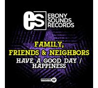 Family Friends & Neighbors - Have A Good Day/Happiness
