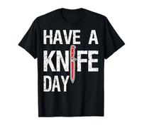 Have A Knife Day Couteaux Collector Couteaux Collecting Lover T-Shirt