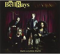 Have a Little Faith by Bellrays (2013-05-03)