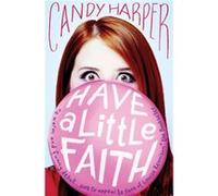 Have a Little Faith (Have a Little Faith 1) Harper, Candy (Auteur)