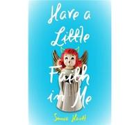 Have a Little Faith in Me by Sonia Hartl Unknown (Auteur)
