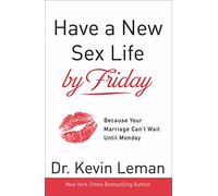 Have a New Sex Life by Friday: Because Your Marriage Can't Wait until Monday