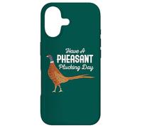 Have A Pheasant Plucking Day Funny Small Game Hunting Coque pour iPhone 17