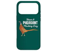Have A Pheasant Plucking Day Funny Small Game Hunting Coque pour iPhone 17 Pro Max