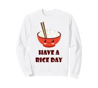Have A Rice Day Funny Cute Kawaii Food Pun Jeu de Mots Sweatshirt
