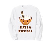Have A Rice Day Funny Cute Kawaii Food Pun Jeu de Mots Sweatshirt