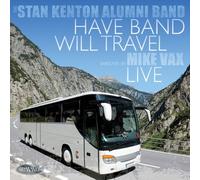 Have Band Will Travel by Stan Kenton Alumni Band (2010-03-09)