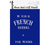 Have Bat, Will Travel: My Year in French Baseball