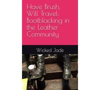 Have Brush, Will Travel: Bootblacking in the Leather Community