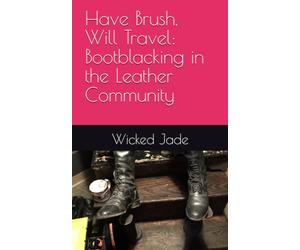 Have Brush, Will Travel: Bootblacking in the Leather Community
