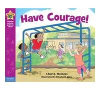 Have Courage by Cheri J Meiners Cheri J Meiners (Auteur)