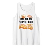 Have Day You Voted for Sign,Vote for Democracy Protest Signs Débardeur