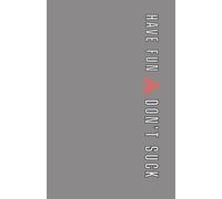 Have Fun Don't Suck 2026 Day Planner & Dated Daily Journal.: All-in-One Organizer for a Focused Year