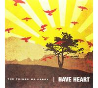 Have Heart - The Things We Carry [Import]