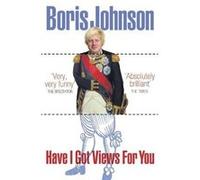 Have I Got Views For You by Boris Johnson Paperback Book Johnson, Boris (Auteur)