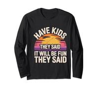 Have Kids They Said It Will Be Fun They Said - Manche Longue