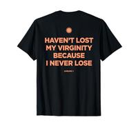 « Have LOST MY VIRGINITY BECAUSE I NEVER LOSE » - LIVELIFE T-Shirt
