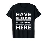 Have No Fear Accordionist is Here Accordéon Player Musicien T-Shirt