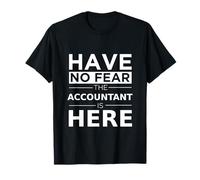 Have No Fear Accountant is Here Cadeau Amusant Travail Humour Job T-Shirt
