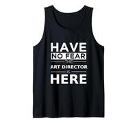 Have No Fear Art Director is Here Cadeau Humoristique Débardeur