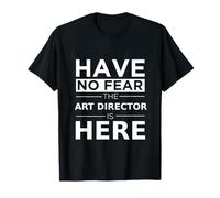Have No Fear Art Director is Here Cadeau Humoristique T-Shirt