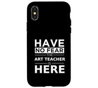 Have No Fear Art Teacher is Here Cadeau Amusant Travail Humour Job Coque pour iPhone X/XS