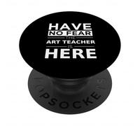 Have No Fear Art Teacher is Here Cadeau Amusant Travail Humour Job PopSockets PopGrip Adhésif