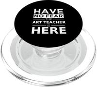 Have No Fear Art Teacher is Here Cadeau Amusant Travail Humour Job PopSockets PopGrip pour MagSafe