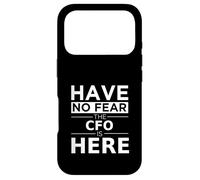 Have No Fear CFO is Here Cadeau Amusant Officier Financier Coque pour iPhone 17 Pro