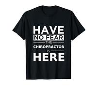 Have No Fear Chiropractor is Here Cadeau Amusant Travail Humour Job T-Shirt