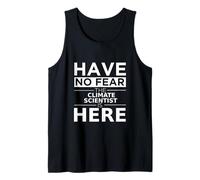 Have No Fear Climate Scientist is Here Cadeau Amusant Travail Débardeur