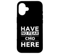 Have No Fear CMO is Here Cadeau Amusant Chief Marketing Officer Coque pour iPhone 16