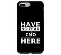Have No Fear CMO is Here Cadeau Amusant Chief Marketing Officer Coque pour iPhone 7 Plus/8 Plus